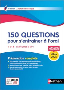 150 questions pour s'entraîner à l'oral, catégories B et C : concours territoriaux 2024-2025 : préparation complète