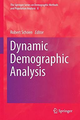 Dynamic Demographic Analysis (The Springer Series on Demographic Methods and Population Analysis)