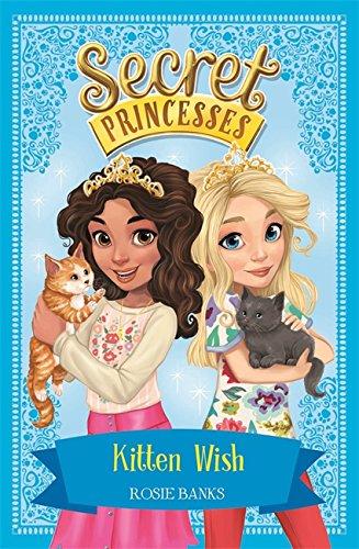 Kitten Wish: Book 7 (Secret Princesses, Band 7)