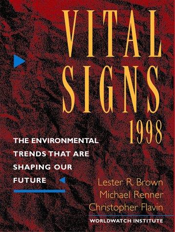 Vital Signs 1998: The Environmental Trends That Are Shaping Our Future