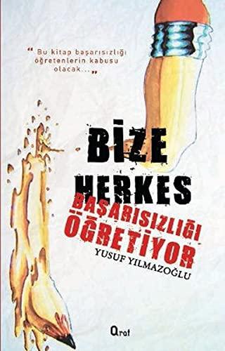 Bize Herkes Başarısızlığı Öğretiyor