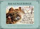 Riesengebirge in alten Ansichtskarten (Deutschland in alten Ansichtskarten)