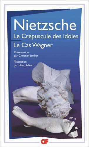 Le crépuscule des idoles. Le cas Wagner