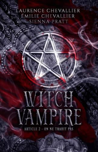 Witch Vampire: Article 2 : On ne trahit pas