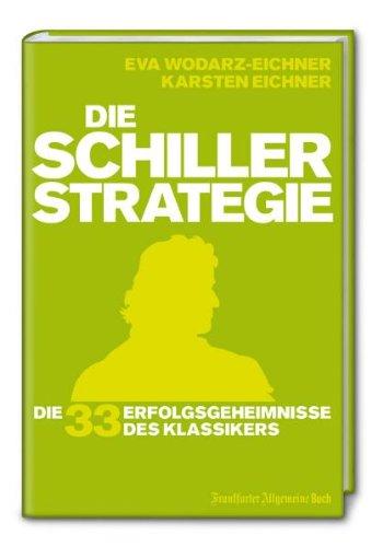 Die Schiller-Strategie: Die 33 Erfolgsgeheimnisse des Klassikers