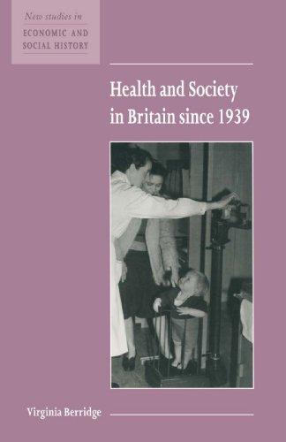 Health and Society in Britain Since 1939 (New Studies in Economic and Social History, Band 38)