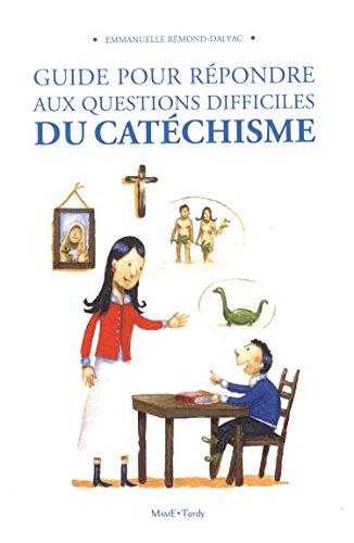 Guide pour répondre aux questions difficiles du catéchisme