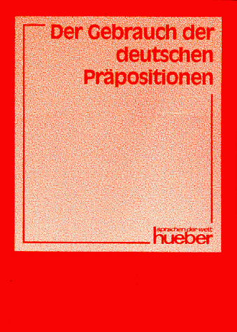 Der Gebrauch der deutschen Präpositionen