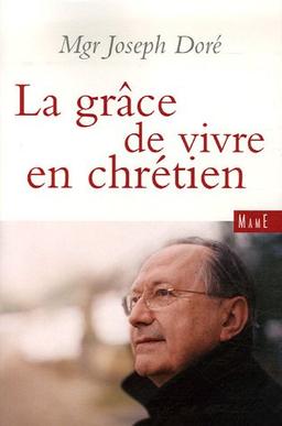 La grâce de vivre en chrétien