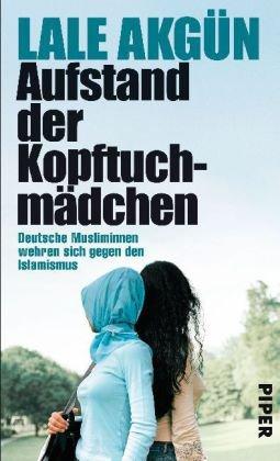 Aufstand der Kopftuchmädchen: Deutsche Musliminnen wehren sich gegen den Islamismus