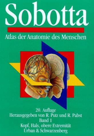 Atlas der Anatomie des Menschen, in 2 Bdn., Bd.1, Kopf, Hals, obere Extremität