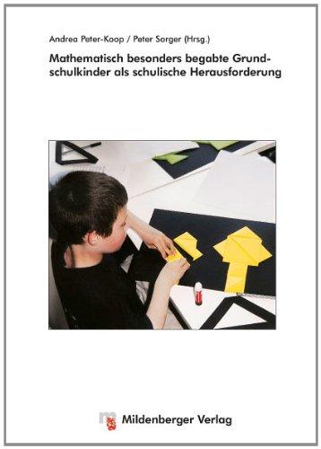 Mathematisch besonders begabte Kinder als schulische Herausforderung