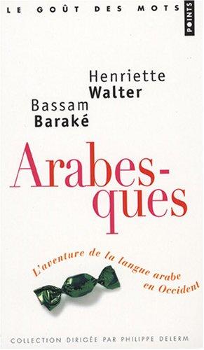 Arabesques : l'aventure de la langue arabe en Occident