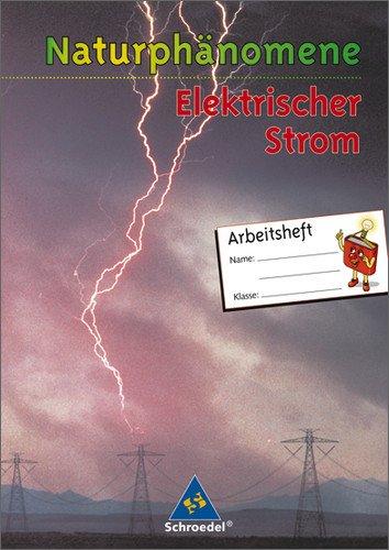 Naturphänomene: Arbeitsheft Elektrischer Strom