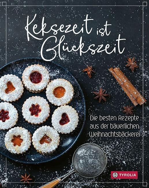 Keksezeit ist Glückszeit: Die besten Rezepte aus der bäuerlichen Weihnachtsbäckerei. Mit Fotos von Kary Wilhelm. Der perfekte Begleiter für einen besinnlichen Kekse-Backtag mit der ganzen Familie