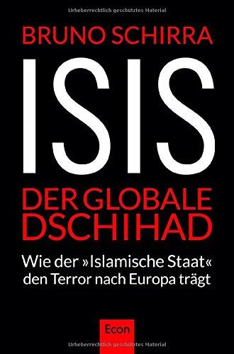 ISIS - Der globale Dschihad: Wie der "Islamische Staat" den Terror nach Europa trägt