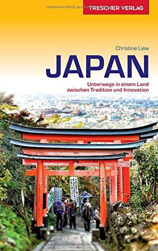 Reiseführer Japan: Unterwegs in einem Land zwischen Tradition und Innovation (Trescher-Reihe Reisen)