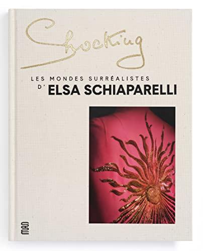 Shocking : les mondes surréalistes d'Elsa Schiaparelli