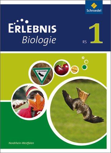 Erlebnis Biologie - Ausgabe 2011 für Realschulen in Nordrhein-Westfalen und Hessen: Schülerband 1