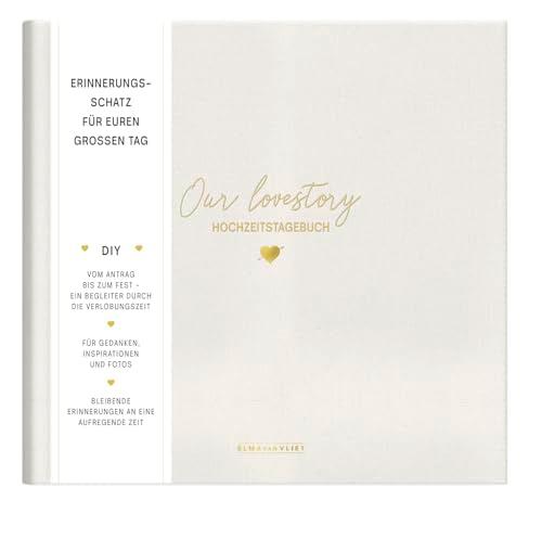 Our Lovestory: Hochzeitstagebuch | Erinnerungsbuch und Planer zur Hochzeit | Liebevolles und ausgefallenes Geschenk zur Verlobung oder Hochzeit