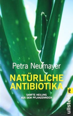 Natürlich Antibiotika: Sanfte Heilung aus dem Pflanzenreich