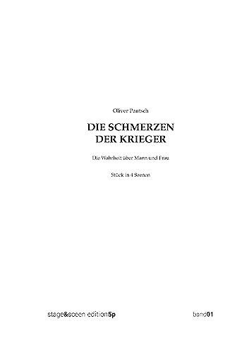 Die Schmerzen der Krieger: stage&screen edition5p