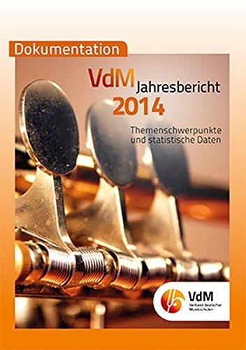 VdM - Jahresbericht. Berichte des Bundesvorstandes, der Bundesgeschäftsstelle, der Landesverbände und der Bundes-Eltern-Vertretung: VdM - ... Themenschwerpunkte und statistische Daten