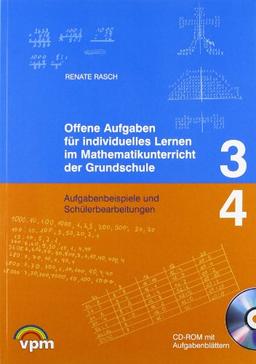 Offene Aufgaben für individuelles Lernen im Mathematikunterricht der Grundschule 3./ 4. Schuljahr: Aufgabenbeispiele und Schülerbearbeitungen. Lehrerband