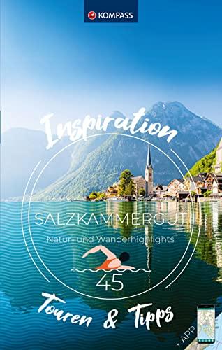 KOMPASS Inspiration Salzkammergut: 45 Natur- und Wanderhighlights