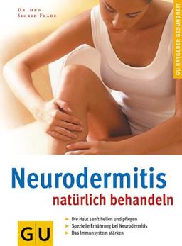 Neurodermitis natürlich behandeln (GU Ratgeber Gesundheit)