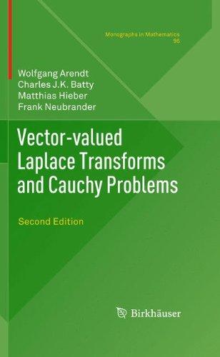 Vector-valued Laplace Transforms and Cauchy Problems: Second Edition (Monographs in Mathematics)