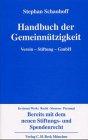 Handbuch der Gemeinnützigkeit: Verein, Stiftung, GmbH. Recht, Steuern, Personal, Rechtsstand: 20000630