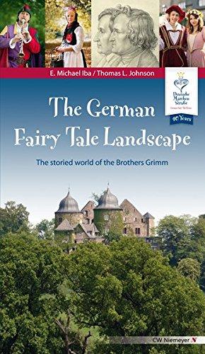 The German Fairy Tale Landscape: The storied world of the Brothers Grimm