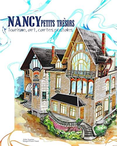 Nancy, petits trésors: Tourisme, art, cartes postales