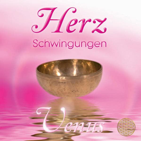 Herz Schwingungen ~ Venus. Musik und Klänge aus der Liebe & Weisheit des Herzens (Heilmusik mit ausgewählten Frequenzen)