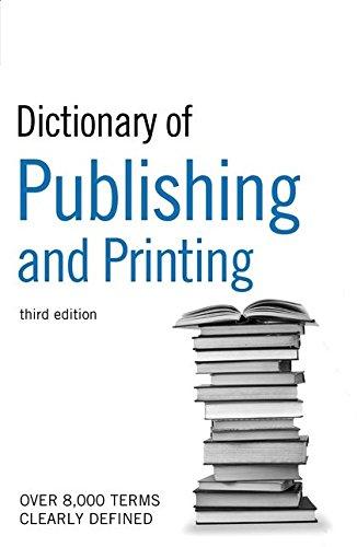 Dictionary of Publishing and Printing (Dictionary of Publishing & Printing)