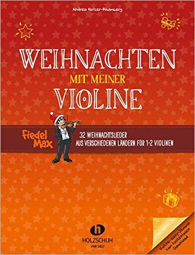 Weihnachten mit meiner Violine: 32 Weihnachtslieder aus verschiedenen Ländern für 1-2 Violinen