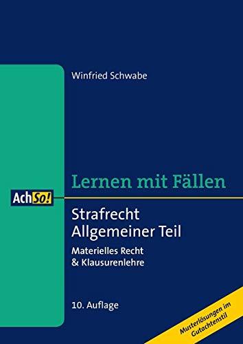 Strafrecht Allgemeiner Teil: Materielles Recht & Klausurenlehre Musterlösungen im Gutachtenstil (AchSo! Lernen mit Fällen)