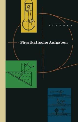 Physikalische Aufgaben (Viewegs Fachbücher der Technik) (German Edition)