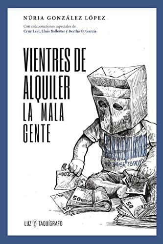 Vientres de alquiler: La mala gente (Luz y taquígrafo, Band 1)