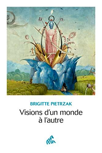 Visions d'un monde à l'autre