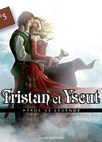 Héros de légende. Vol. 5. Tristan et Yseut