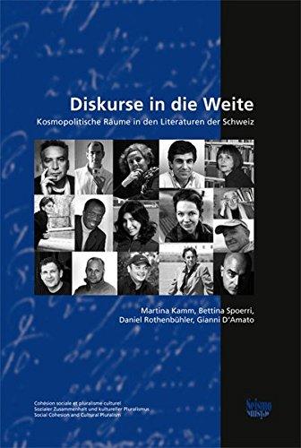 Diskurse in die Weite: Kosmopolitische Räume in den Literaturen der Schweiz (Sozialer Zusammenhalt und kultureller Pluralismus)