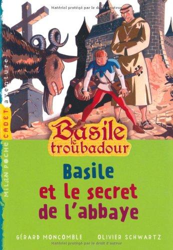 Basile le troubadour. Basile et le secret de l'abbaye