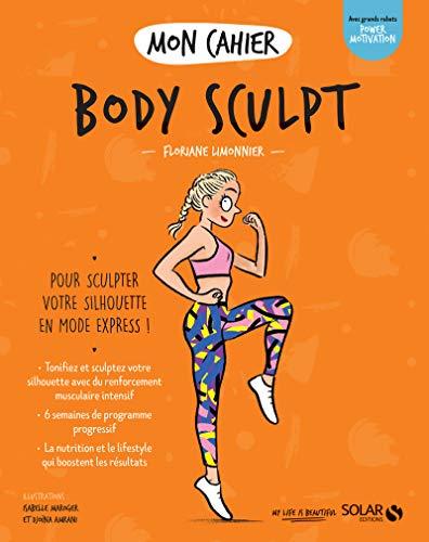 Mon cahier body sculpt : pour sculpter votre silhouette en mode express !