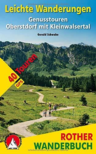 Leichte Wanderungen Oberstdorf mit Kleinwalsertal: 40 Genusstouren. Mit GPS-Tracks (Rother Wanderbuch)