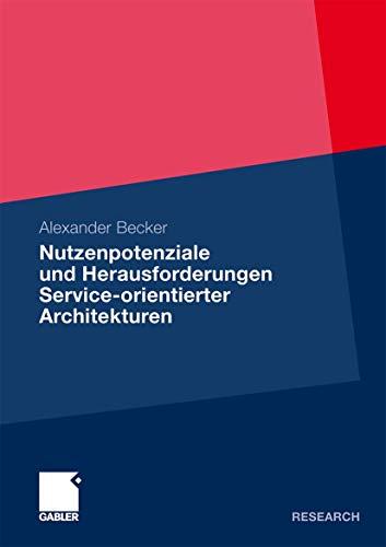 Nutzenpotenziale und Herausforderungen Service-orientierter Architekturen (German Edition)