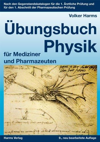 Übungsbuch Physik für Mediziner und Pharmazeuten: Nach den Gegenstandskatalogen für die 1. Ärztliche Vorprüfung und für den 1. Abschnitt der Pharmazeutischen Prüfung