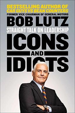 Icons and Idiots: Straight Talk on Leadership