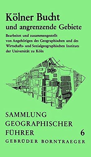 Kölner Bucht und angrenzende Gebiete (Sammlung geographischer Führer)